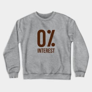 Zero interest Crewneck Sweatshirt